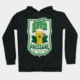 Give Into Beer Pressure Hoodie